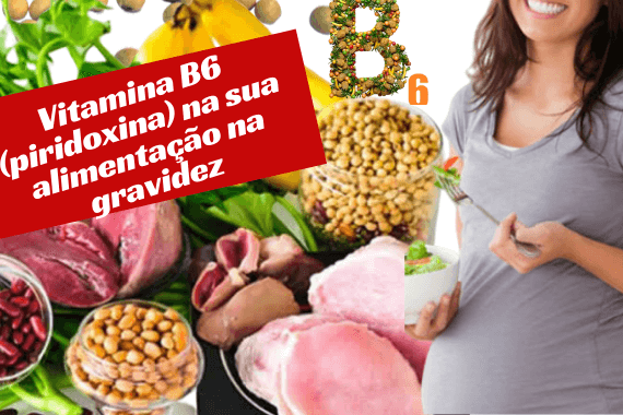 vitamina b6 beneficios na gravidez