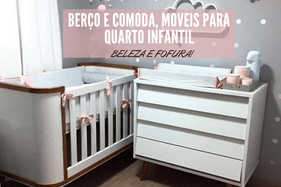 berço e comoda, moveis para quarto infantil decoração