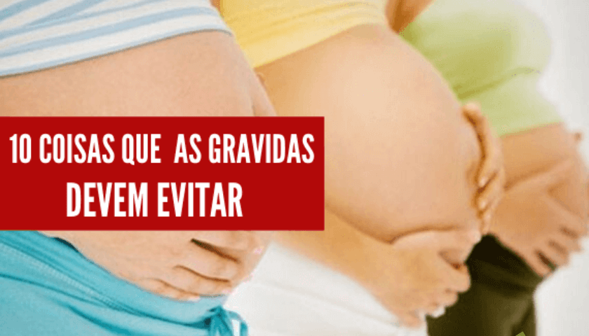 10 coisas que gestantes devem evitar