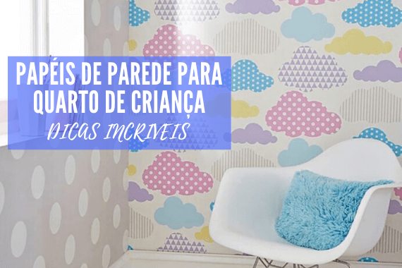 Papel de parede infantil, ideias incríveis