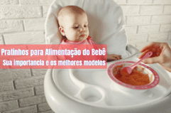 Pratinhos para alimentação do bebe, dicas importantes