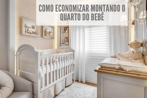 Quartinho de bebê, dicas de como economizar