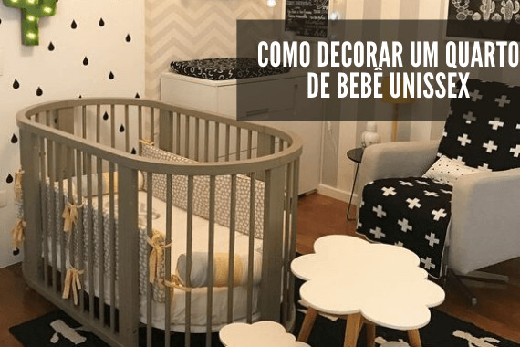 Quarto de bebê unissex, as melhores ideias